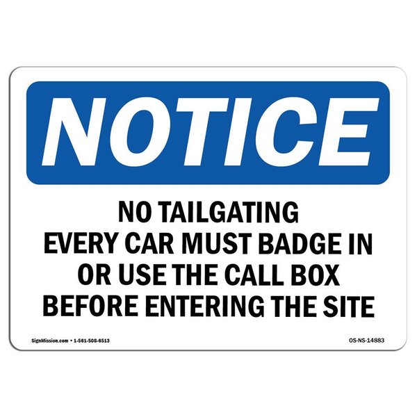 Signmission Safety Sign, OSHA Notice, 7" Height, No Tailgating Every Car Must Badge In Or Sign, Landscape OS-NS-D-710-L-14883